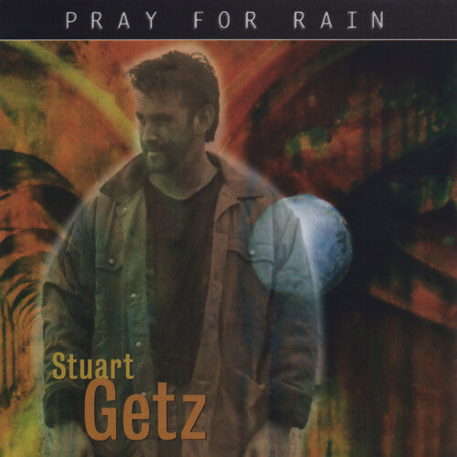 Getz,stuart - Pray For Rain - Music CD