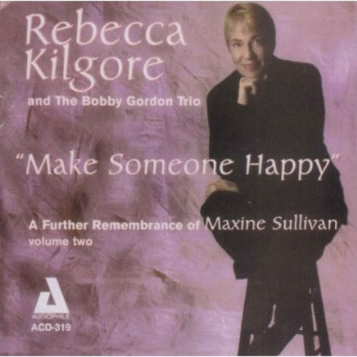 Kilgore,rebecca - Make Someone Happy - Music CD