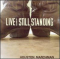 Marchman,houston - Live & Still Standing - Music CD