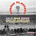 Atomic Platters: Cold War Music From The Golden Ag - Atomic Platters: Cold War Music From The Golden Ag - Music CD
