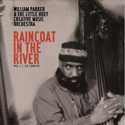 Parker,william / Little Huey Creative Music Orch - Raincoat In The River - Music CD