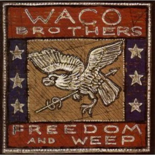 Waco Brothers - Freedom & Weep - Music CD