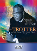Trotter,larry / Sweet Holy Spirit - Already Looking Bettah - DVD