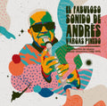 El Fabuloso Sonido De Andres Vargas Pinedo: Una Coleccion De Musica Popular Amazonica (1966-1974)
