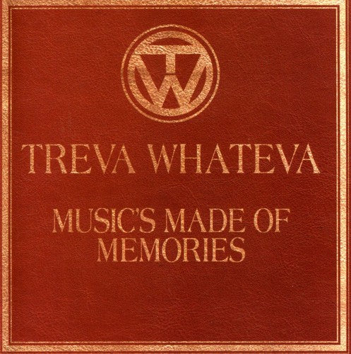 Treva Whateva - Music's Made Of Memories - Music CD