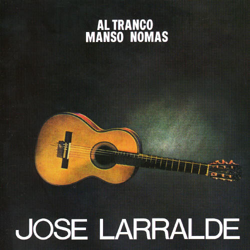 Larralde,jose - Al Tranco Manso Nomas - Music CD