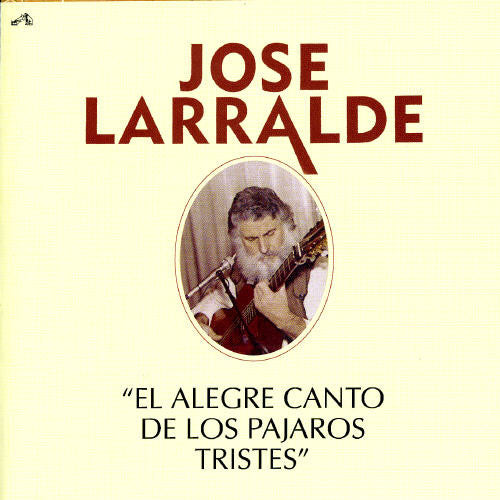 Larralde,jose - El Alegre Canto De Los Pajaros - Music CD