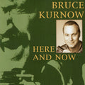 Kurnow,bruce - Here And Now - Music CD