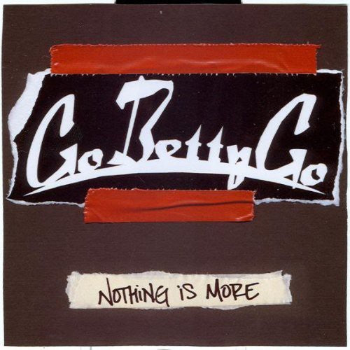 Go Betty Go - Nothing Is More - Music CD