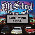 Earth Wind & Fire - Old School Cruzin With Earth Wind & Fire - Music CD