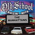 Manhattans - Old School Cruzin With The Manhattans - Music CD