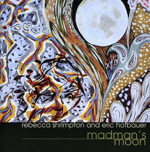 Shrimpton,rebecca & Hofbauer,eric - Madman's Moon - Music CD
