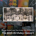 Russell,george & Living Time Orchestra - 80th Birthday Concert - Music CD