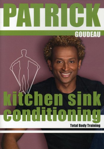 Goudeau,patrick - Patrick's Kitchen Sink Conditioning With Patrick - DVD