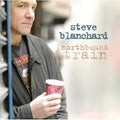 Blanchard,steve - Northbound Train - Music CD