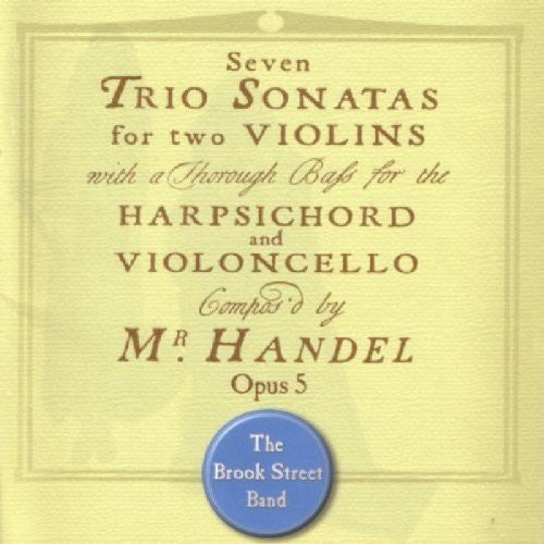 Handel / Brook Street Band - Seven Trio Sonatas Op 5 - Music CD
