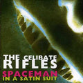 Celibate Rifles - Spaceman In A Satin Suit - Music CD