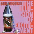 Girl Trouble - Illusion Of Excitment - Music CD