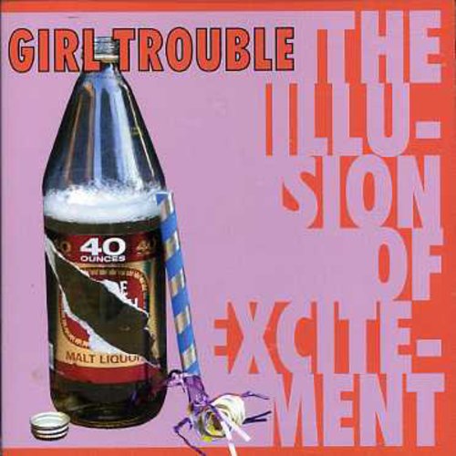 Girl Trouble - Illusion Of Excitment - Music CD