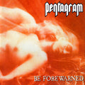 Pentagram - Be Forewarned - Music CD