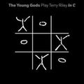 Young Gods - Play Terry Riley In C (2LP/CD)