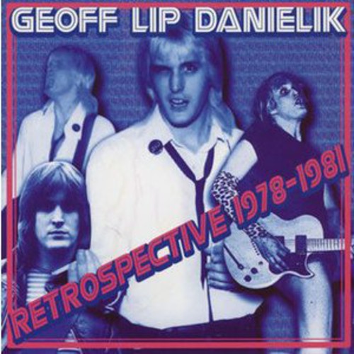 Geoff Lip Danielik - Retrospective 1978-1981 - Music CD