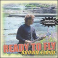 Floyd,brown - Ready To Fly - Music CD