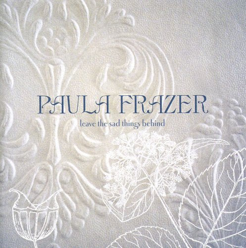 Frazer,paula - Leave The Sad Things Behind - Music CD