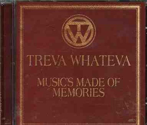 Treva Whateva - Music's Made Of Memories - Music CD