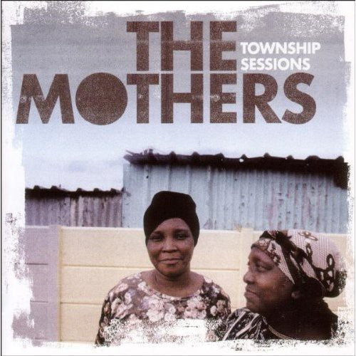 Mothers - Township Sessions - Music CD