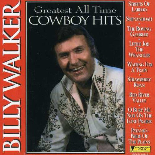 Walker,billy - Greatest All Time Cowboy Hits - Music CD