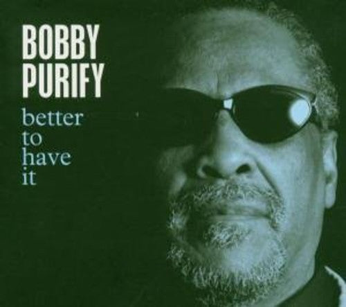 Purify,bobby - Better To Have It - Music CD