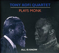 Kofi,tony - Plays Monk-all Is Know - Music CD
