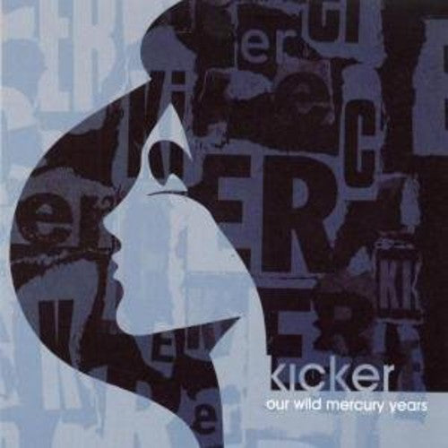 Kicker - Our Wild Mercury Years - Music CD