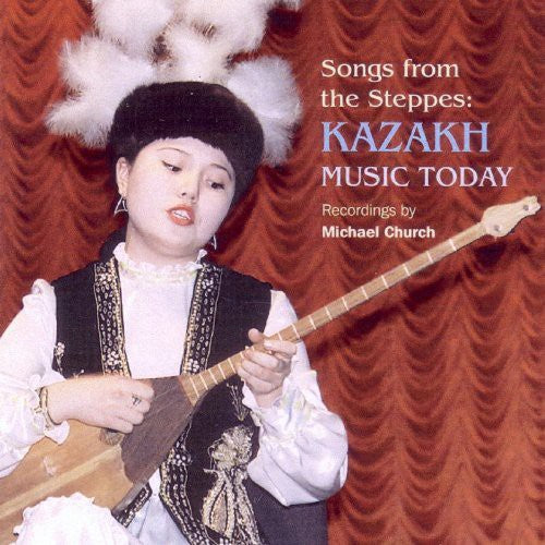Songs From The Steppes: Kazakh Music Today / Var - Songs From The Steppes: Kazakh Music Today / Var - Music CD