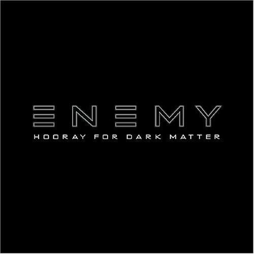 Enemy - Hooray For Dark Matter - Music CD