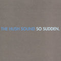 Hush Sound - So Sudden - Music CD