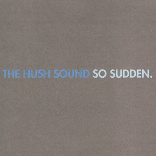 Hush Sound - So Sudden - Music CD