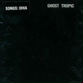 Ghost Tropic [LP] Vinyl Record