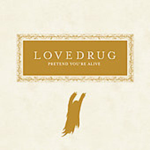 Lovedrug - Pretend You're Alive - Music CD