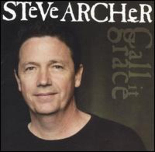 Archer,steve - Call It Grace - Music CD