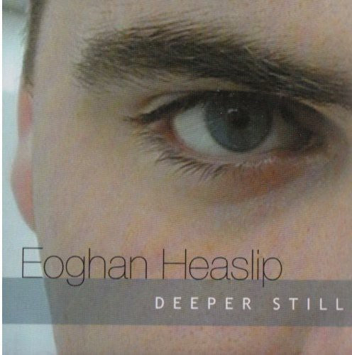Eoghan Heaslip - Deeper Still - Music CD