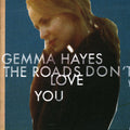 Hayes,gemma - Roads Don't Love You - Music CD