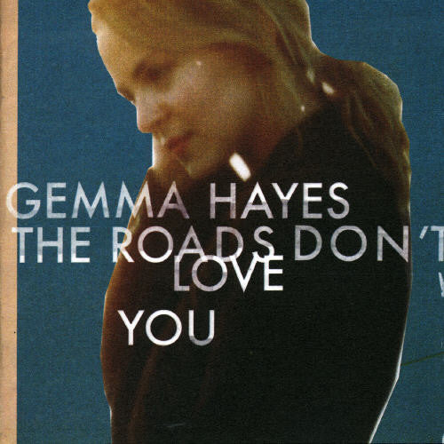 Hayes,gemma - Roads Don't Love You - Music CD