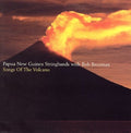 Papua New Guinea String Band / Brozman,bob - Songs Of The Volcano - Music CD
