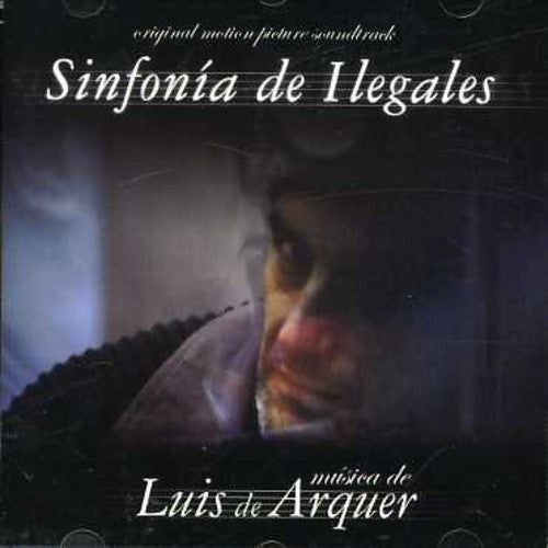 De Arquer,luis - Symphony Of Illegals (sinfonia De Ilegales) - Music CD