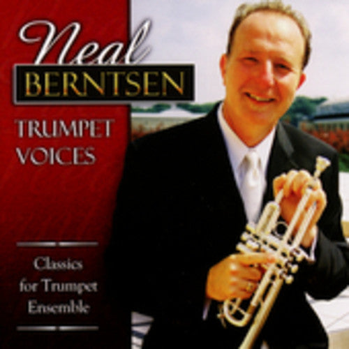Berntsen,neal - Trumpet Voices: Classics For Trumpet Ensemble - Music CD