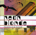 Neon Blonde - Chandeliers In The Savannah - Music CD