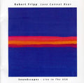 Fripp,robert - Love Cannot Bear - Music CD