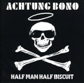 Half Man Half Biscuit - Achtung Bono - Music CD